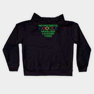 No necesito google, mi mujer lo sabe todo Kids Hoodie